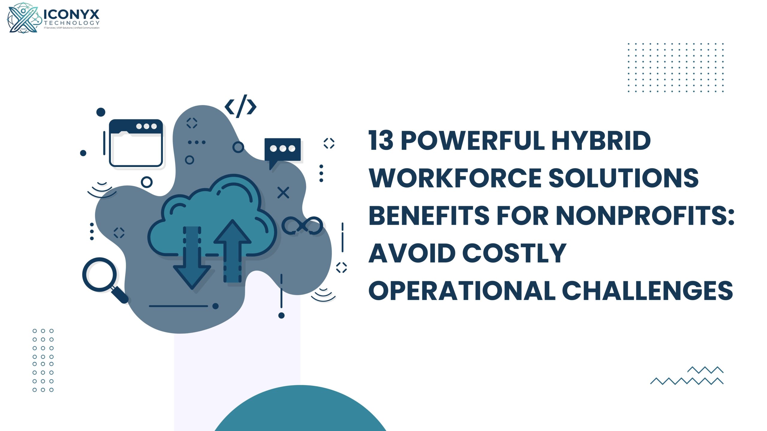 13 Powerful Hybrid Workforce Solutions Benefits For Nonprofits: Avoid Costly Operational Challenges