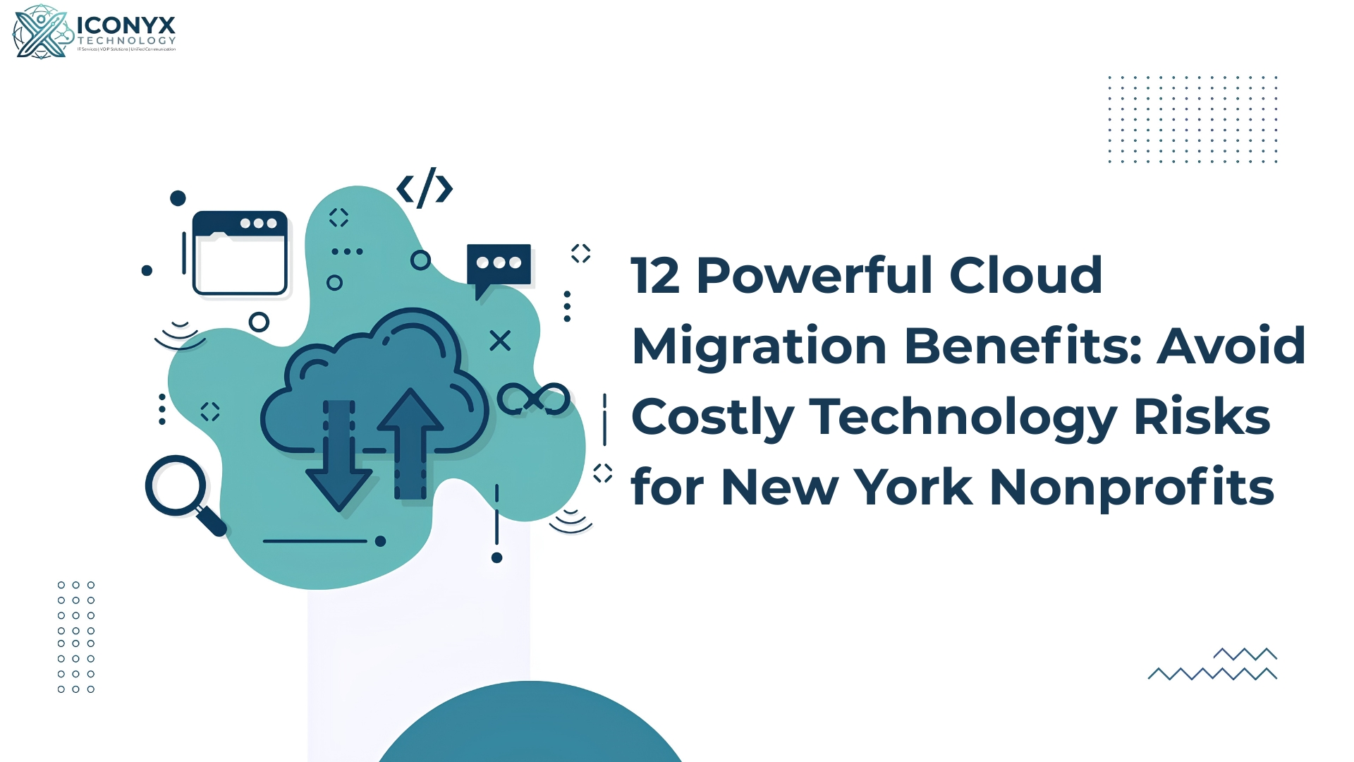 12 Powerful Cloud Migration Benefits: Avoid Costly Technology Risks For New York Nonprofits
